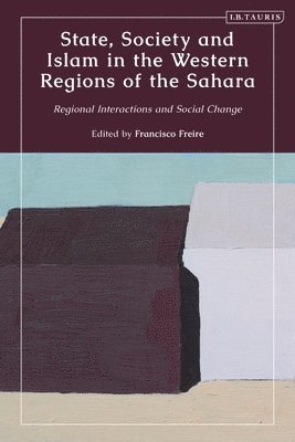 State, Society and Islam in the Western Regions of the Sahara 1