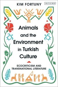 bokomslag Animals and the Environment in Turkish Culture