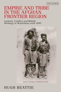 bokomslag Empire and Tribe in the Afghan Frontier Region