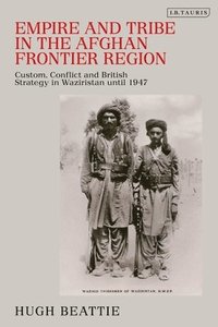 bokomslag Empire and Tribe in the Afghan Frontier Region