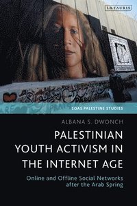 bokomslag Palestinian Youth Activism in the Internet Age