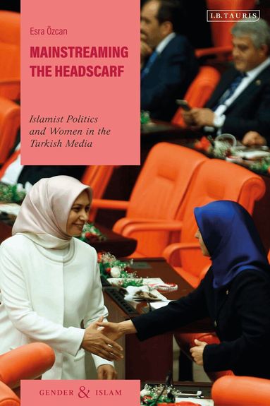 Esra Özcan - Mainstreaming the Headscarf, Häftad