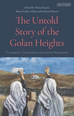 bokomslag Untold Story of the Golan Heights