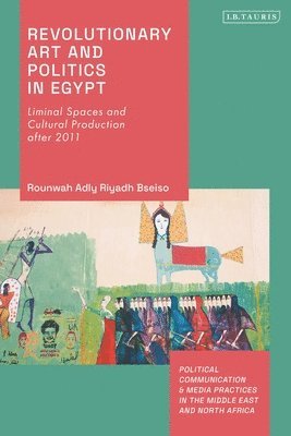 bokomslag Revolutionary Art and Politics in Egypt