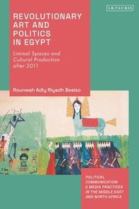 bokomslag Revolutionary Art and Politics in Egypt