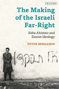 bokomslag The Making of the Israeli Far-Right
