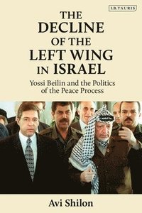 bokomslag The Decline of the Left Wing in Israel