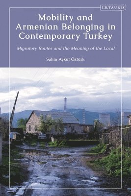 Salim Aykut Öztürk, Salim Aykut Ozturk - Mobility and Armenian Belonging in Contemporary Turkey, Häftad