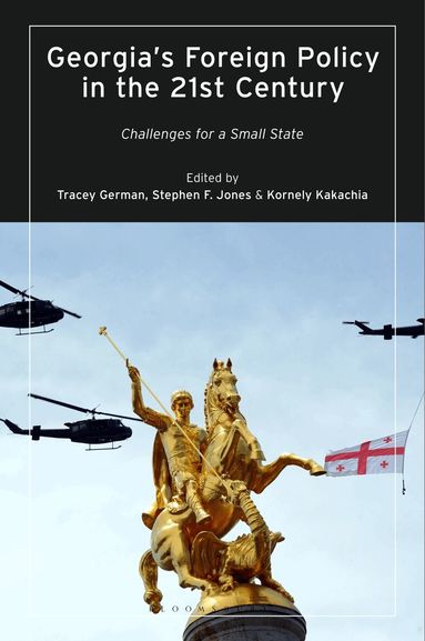 Tracey German, Kornely Kakachia, Stephen F. Jones - Georgia’s Foreign Policy in the 21st Century, Häftad