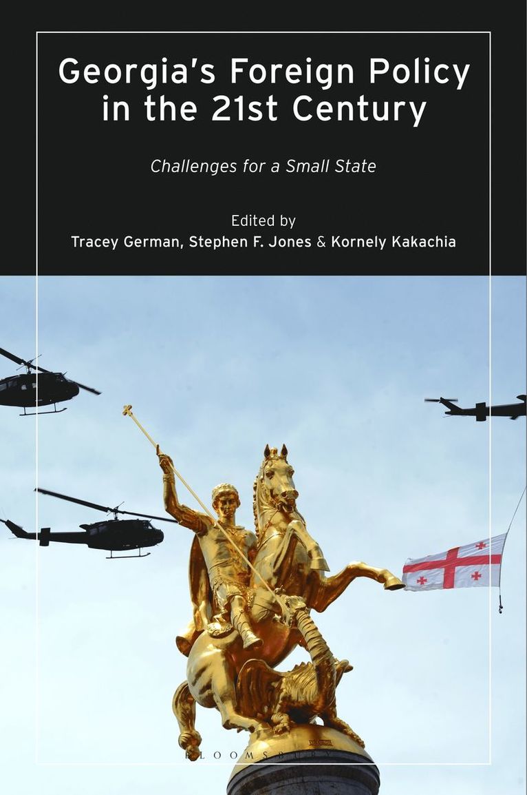 Tracey German, Kornely Kakachia, Stephen F. Jones - Georgia’s Foreign Policy in the 21st Century, Häftad