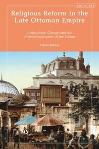 bokomslag Religious Reform in the Late Ottoman Empire