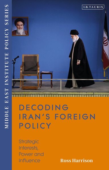 Ross Harrison - Decoding Iran’s Foreign Policy, Inbunden
