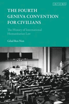 Gilad Ben-Nun, Germany) Ben-Nun, Dr Gilad (University of Leipzig - Fourth Geneva Convention for Civilians, Häftad
