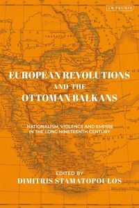 bokomslag European Revolutions and the Ottoman Balkans