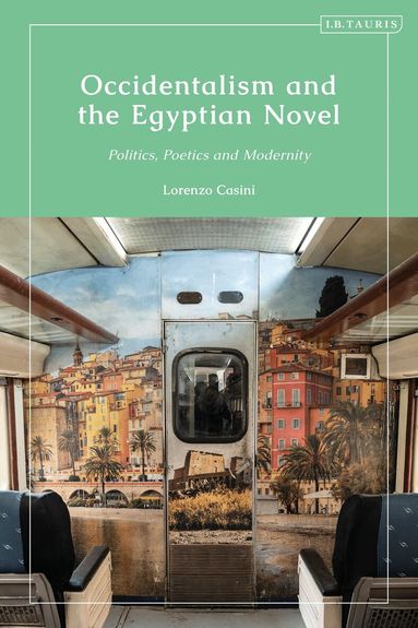 Lorenzo Casini - Occidentalism and the Egyptian Novel, Inbunden