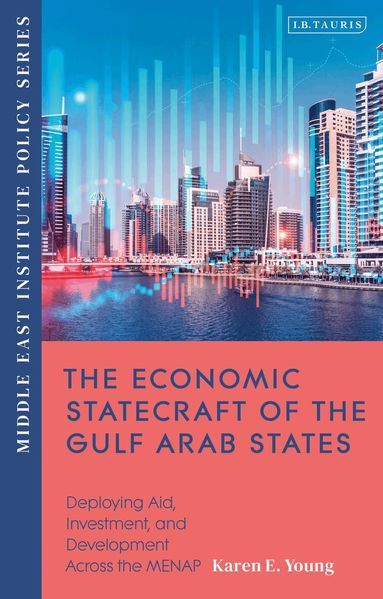 Karen E. Young - Economic Statecraft of the Gulf Arab States, Inbunden