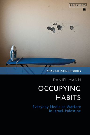 Daniel Mann, Dina Matar - Occupying Habits, Häftad