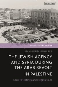 bokomslag Jewish Agency and Syria during the Arab Revolt in Palestine