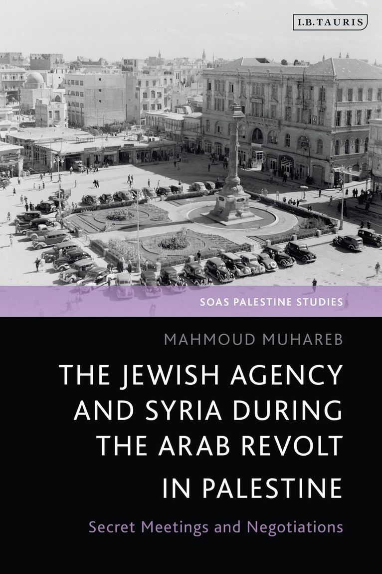 Jewish Agency and Syria during the Arab Revolt in Palestine 1