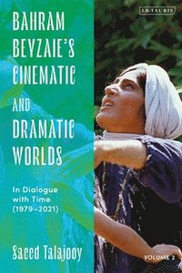 bokomslag Bahram Beyzaie's Cinematic and Dramatic Worlds