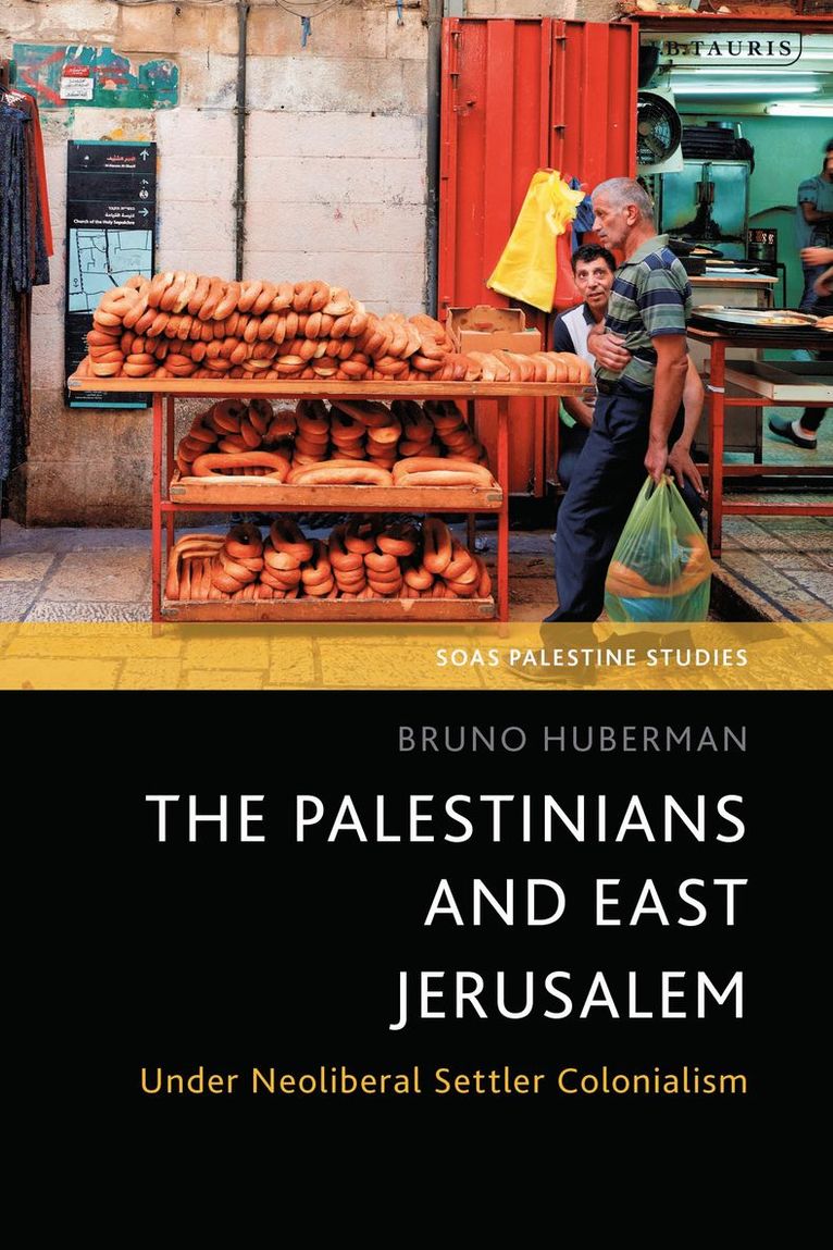 Bruno Huberman, Brazil) Huberman, Bruno (Pontifical Catholic University of Sao Paulo, Dina Matar - Palestinians and East Jerusalem, Inbunden