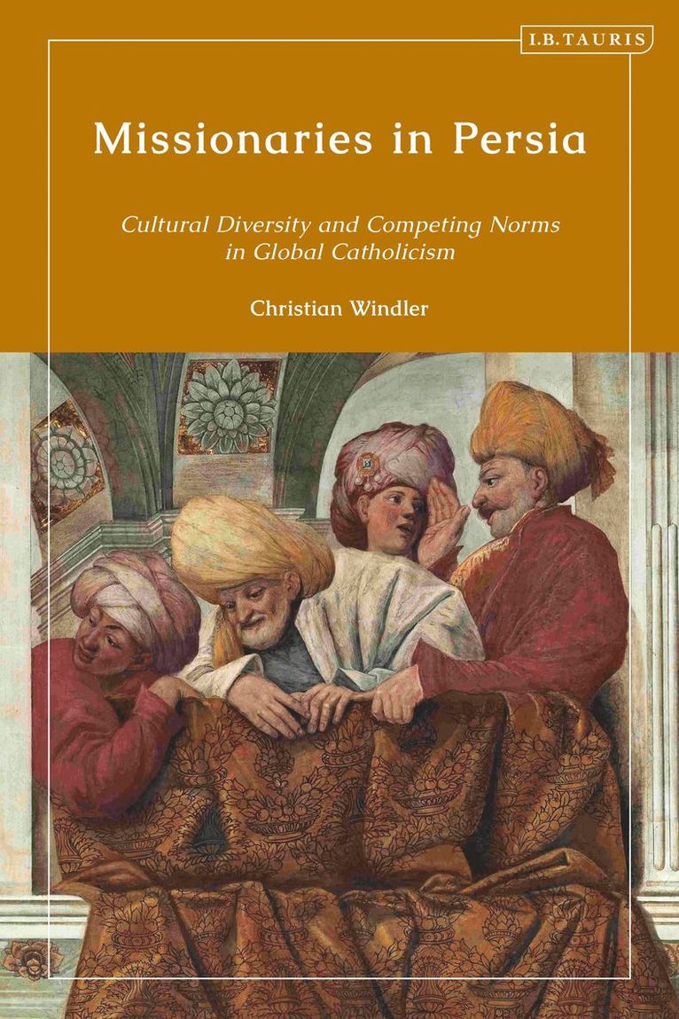 Christian Windler, Switzerland) Windler, Christian (University of Bern - Missionaries in Persia, Inbunden