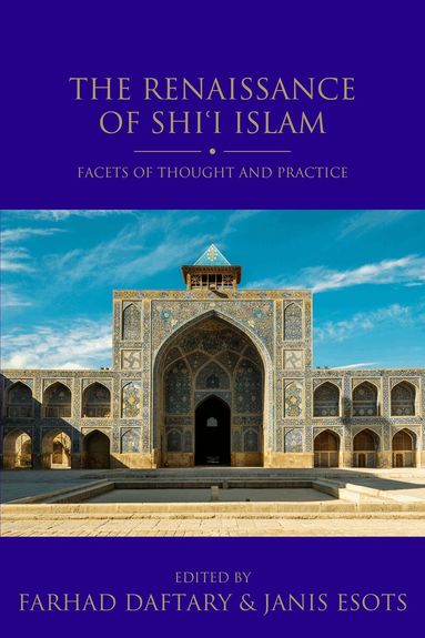 Janis Esots, Farhad Daftary - Renaissance of Shi'i Islam, Häftad