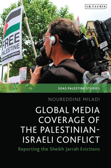 bokomslag Global Media Coverage of the Palestinian-Israeli Conflict