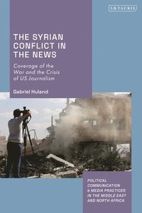 bokomslag The Syrian Conflict in the News