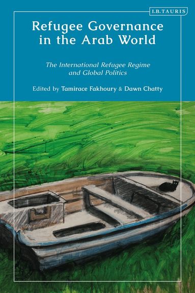 Tamirace Fakhoury, Dawn Chatty - Refugee Governance in the Arab World, Häftad