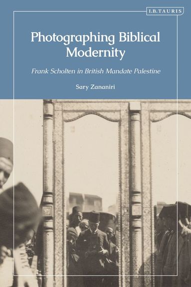 Sary Zananiri - Photographing Biblical Modernity, Inbunden