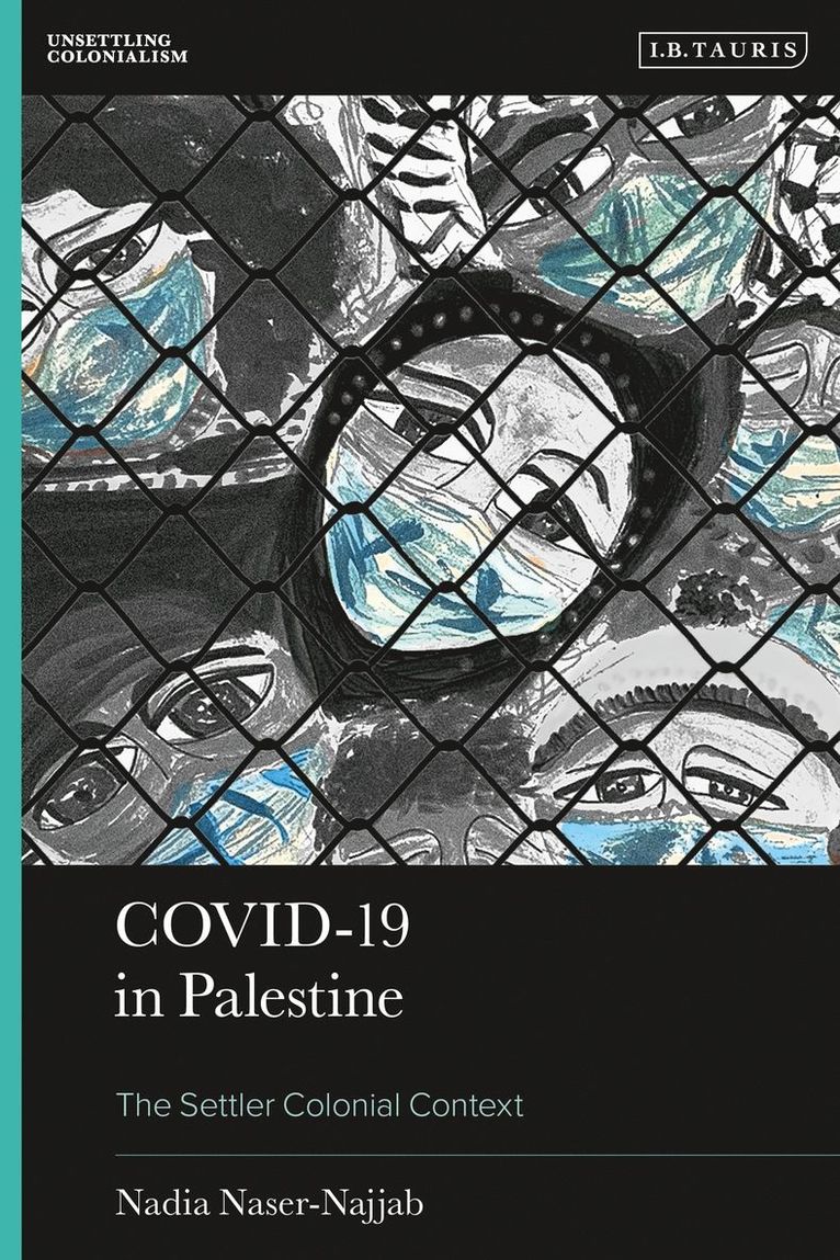 Nadia Naser-Najjab, UK) Naser-Najjab, Nadia (University of Exeter - Covid-19 in Palestine, Häftad