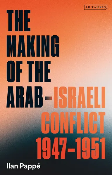Ilan Pappé - Making of the Arab-Israeli Conflict, 1947-1951, Häftad