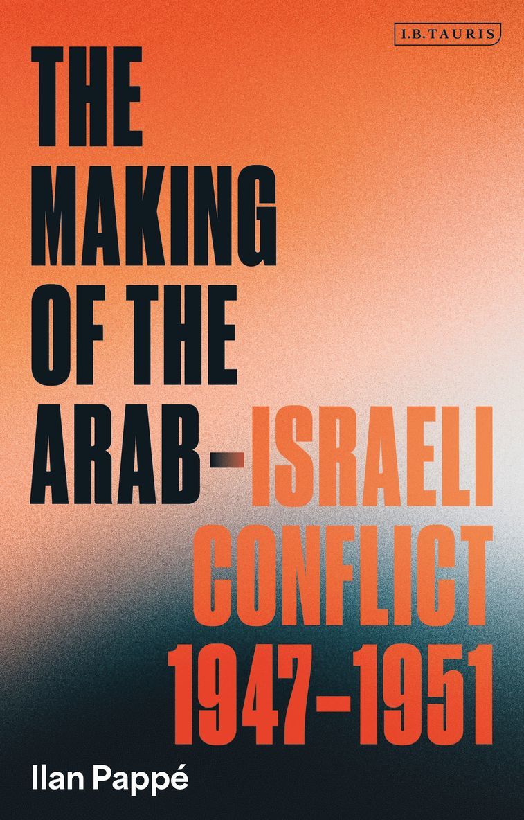 Ilan Pappé, Ilan Pappe - Making of the Arab-Israeli Conflict, 1947-1951, Häftad