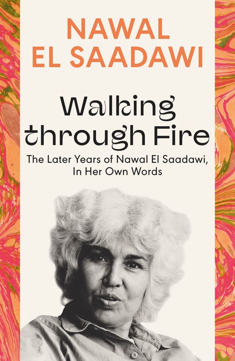 Nawal El Saadawi, Nawal El Saadawi - Walking through Fire, Häftad