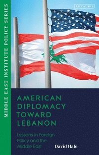 bokomslag American Diplomacy Toward Lebanon