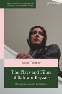 bokomslag The Plays and Films of Bahram Beyzaie