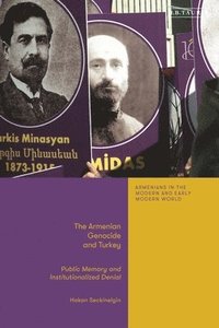 bokomslag The Armenian Genocide and Turkey: Public Memory and Institutionalized Denial