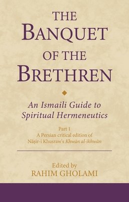 bokomslag The Banquet of the Brethren: An Ismaili Guide to Spiritual Hermeneutics