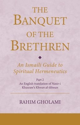 Rahim Gholami, UK) Gholami, Rahim (The Institute of Ismaili Studies - The Banquet of the Brethren, Häftad
