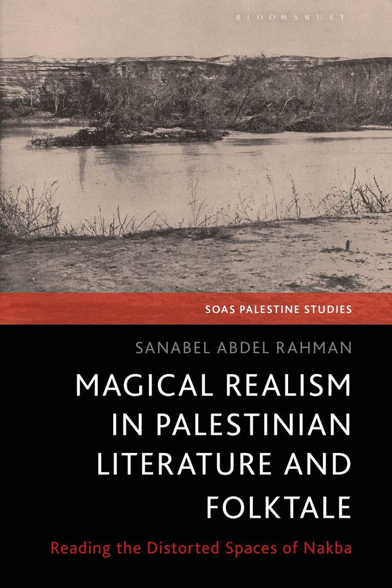 Sanabel Abdel Abdel Rahman - Magical Realism in Palestinian Literature and Folktale, Inbunden