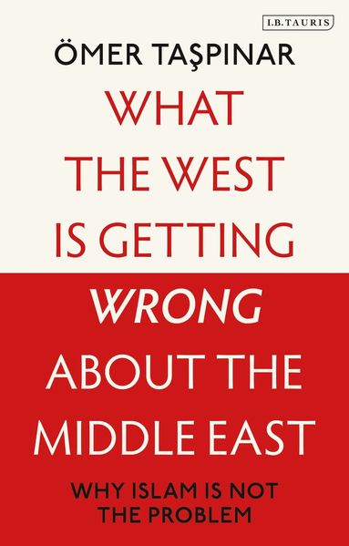 bokomslag What the West is Getting Wrong about the Middle East