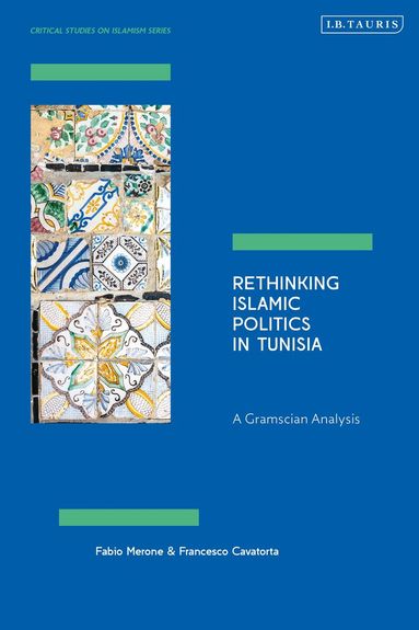 Fabio Merone, Francesco Cavatorta - Rethinking Islamic Politics in Tunisia, Inbunden