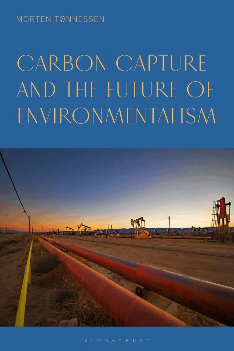 Morten Tønnessen - Carbon Capture and the Future of Environmentalism, Inbunden. Tillgänglighet: Kommande