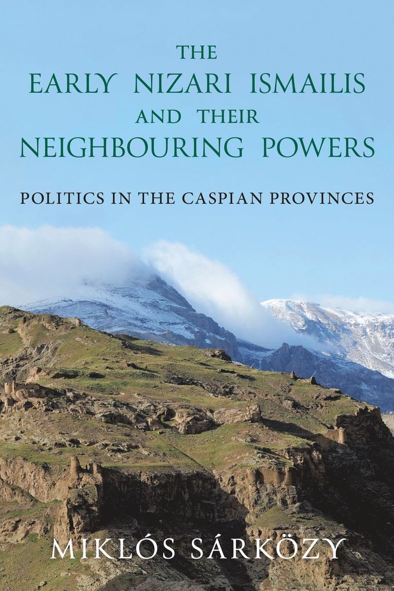 Early Nizari Ismailis and their Neighbouring Powers 1