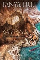 Tanya Huff - The Wild Ways, Inbunden
