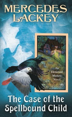 Mercedes Lackey - The Case of the Spellbound Child, Häftad