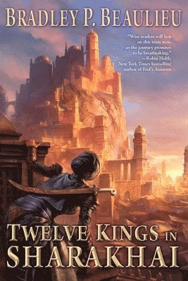 Bradley P. Beaulieu - Twelve Kings in Sharakhai, Häftad