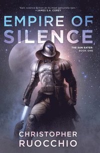 bokomslag Empire of Silence: The Sun Eater: Book One