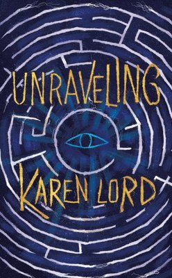 Karen Lord - Unraveling, Häftad